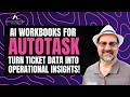 AI Workbooks for Autotask, Turn Ticket Data into Operational Insights
