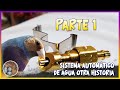 Sistema automático de agua parte 1 otra historia🦜