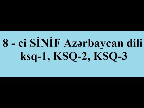 8 - ci SİNİF Azərbaycan dili  ksq-1, KSQ-2, KSQ-3