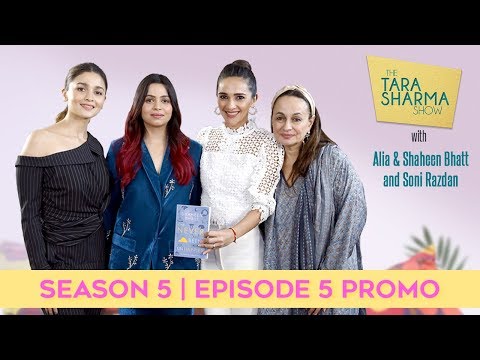 Alia & Shaheen Bhatt and Soni Razdan on The Tara Sharma Show - S05 | E05 PROMO