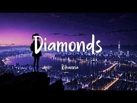 Rihanna - Diamonds (Lyrics)