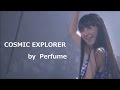 Perfume - COSMIC EXPLORER (Romaji &amp; Eng sub)