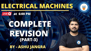 Complete Revision of Electrical Machines (Part-3) | GATE & ESE Online Preparation | Ashu Jangra
