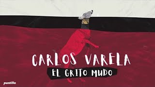 Watch Carlos Varela El Grito Mudo video