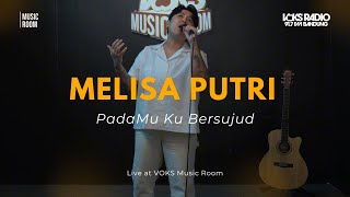 Melisa Putri - PadaMu Ku Bersujud | Live at Voks Music Room