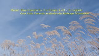 Mozart : Piano Concerto No. 11 in F major, K. 413  -  II. Larghetto