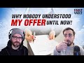 Episode 16: Why Nobody Understood My Offer… Until Now!