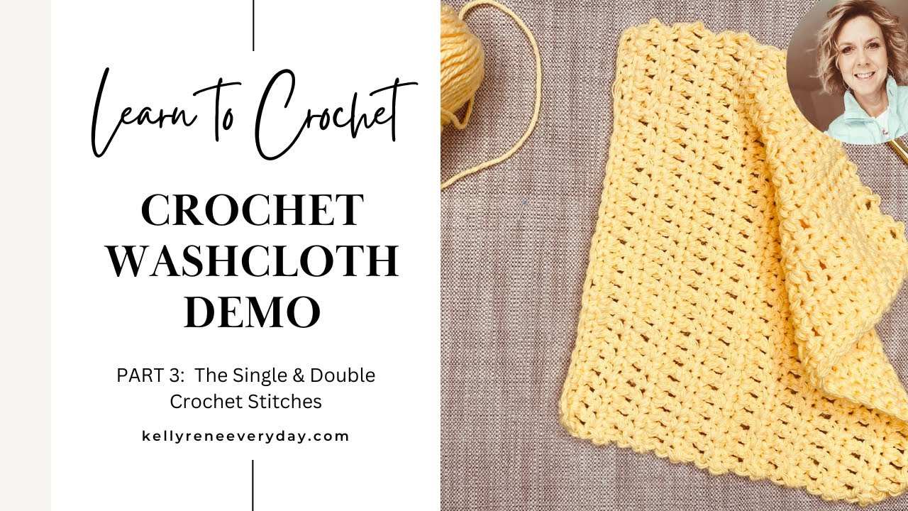 Learning to Crochet Washcloth Demo Part 3 The Single & Double