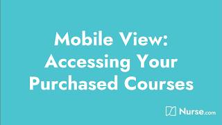 Nurse.com Mobile: Accessing Your Purchased Courses