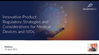 Innovative Product Regulatory Strategies and Considerations for Medical Devices and IVDs
