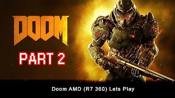 Doom R7 360 Part 2 Level 3  Ultra Violence