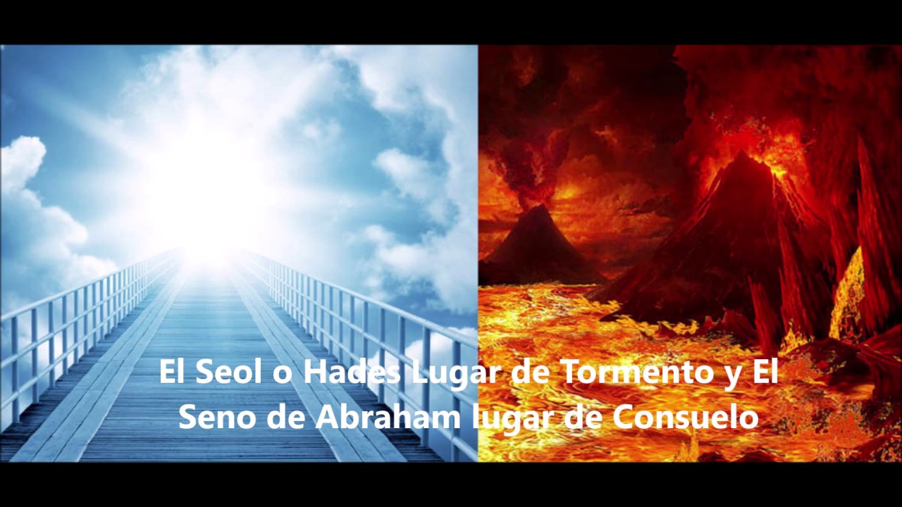 El Seol o Hades Lugar de Tormento y El Seno de Abraham lugar de Consuelo YouTube El Seol o Hades Lugar de Tormento y El Seno de Abraham lugar de Consuelo YouTube