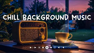 Chill Background Music for Relax, Study, Cofee time and Sleeping