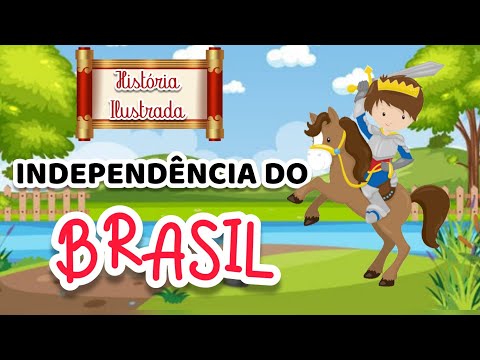 INDEPENDÊNCIA DO BRASIL - HISTÓRIA ILUSTRADA PARA EDUCAÇÃO INFANTIL - Animação e ilustração infantil