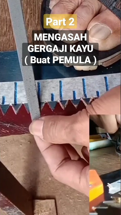 Part 2 - MENGASAH GERGAJI KAYU Buat Pemula #shortsdiy #gergajikayu #handsaw