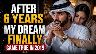 AFTER 6 YEARS MY DREAM FINALLY COME TRUE 2019|fazza price of Dubai|sheikh Hamdan motivation story 