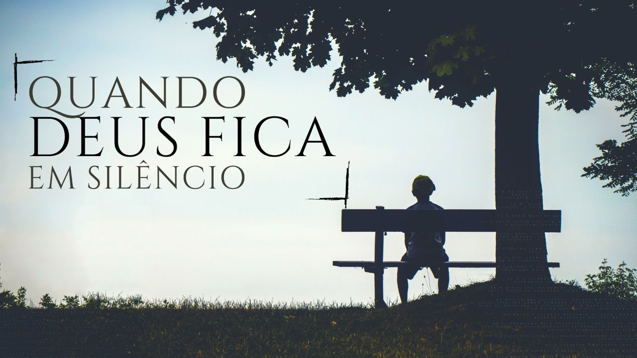 Pq Deus Fica Em Silencio QUANDO DEUS FICA EM SILÊNCIO | RODRIGO SANTINELLI - YouTube