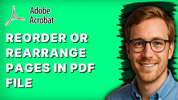 How to Reorder or Rearrange Pages in a PDF File Using Adobe Acrobat Pro DC [2025 Guide]