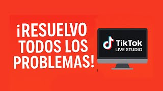 ¡Resuelvo TODOS los Problemas de TikTok Live Studio! 💻 Solución a Errores y Configuración 2025