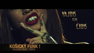Video thumbnail of "VAJDIS - KOŠICKÝ FUNK ! feat. ČIBIS"