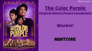 Workin’ ~ Corey Hawkins &amp; The Color Purple Ensemble (Nightcore)