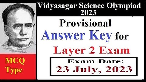 #VSO55, Provisional Answer Key for Layer 2 Exam, Vidyasagar Science Olympiad 2023