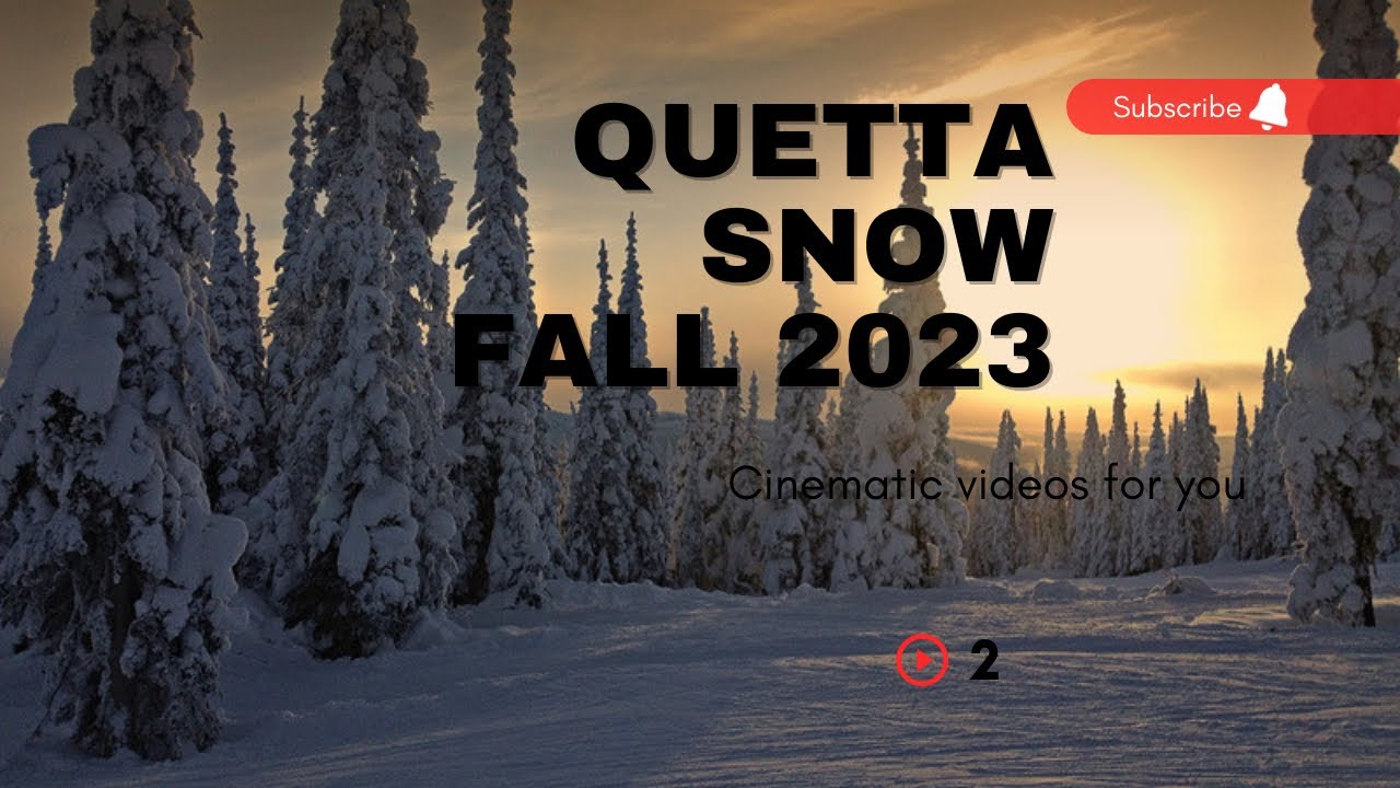 Quetta snowfall 2022 ||beauty of quetta