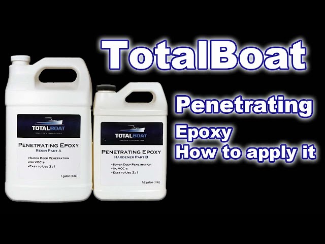 Totalboat penetrating epoxy, How to apply, and my thoughts 