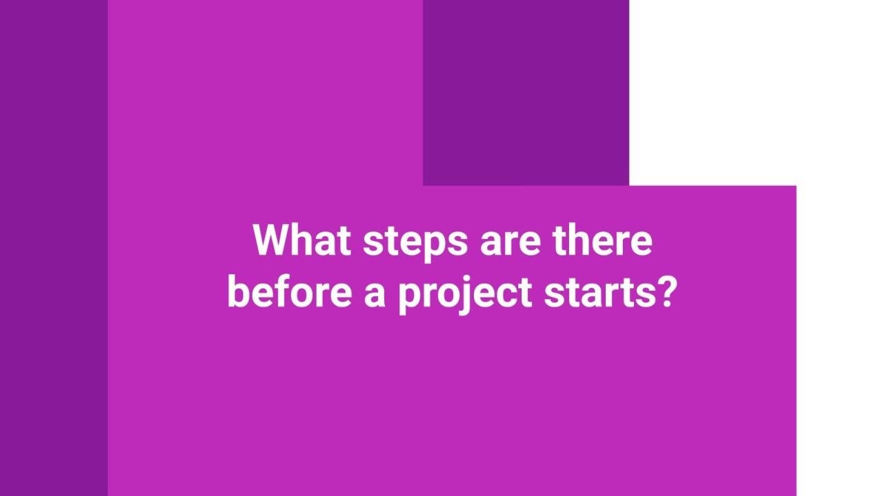 What steps are there before a project starts? - YouTube