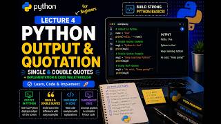 Lecture 4 | Output & Quotation (Single & Double Quotes) | Explain with Code | Skillify Python Course