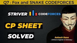 Fox and Snake | Striver CP Sheet | Codeforces | Competitive Programming #programming