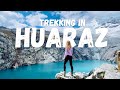 TREKKING IN HUARAZ, PERU + Acclimatization to High Altitudes