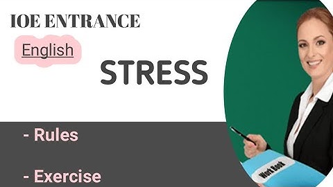 Word Stress | IOE ENTRANCE PREPARATION | English ioe physics, Epcm ioe, ioe mathmatics chalenger