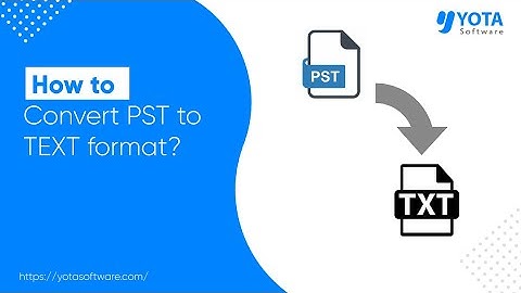 How to Convert PST to Text Files | Export Outlook Emails to TXT