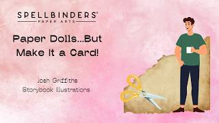 Paper Piecing Like Paper Dolls! ✂️ Spellbinders Illustrated Man Card Tutorial