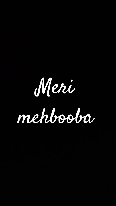 Meri mehbooba #songstatus #song #music