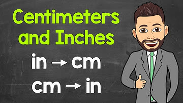 How Many Centimeters in an Inch? | Converting Inches to Centimeters & Centimeters to Inches