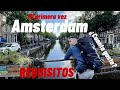 MI VIAJE A EUROPA - AMSTERDAM TIPS Y REQUISITOS, LO QUE DEBES SABER ANTES DE VIAJAR DE CHILE