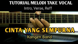 CINTA YANG SEMPURNA - TUTORIAL MELODI TAKE VOCAL