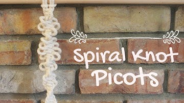 Macrame 101:  Spiral Knot Picots (loops)