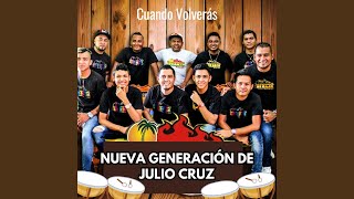 Video thumbnail of "Nueva Generacion Luz Roja De Julio Cruz - Cuando Volverás"