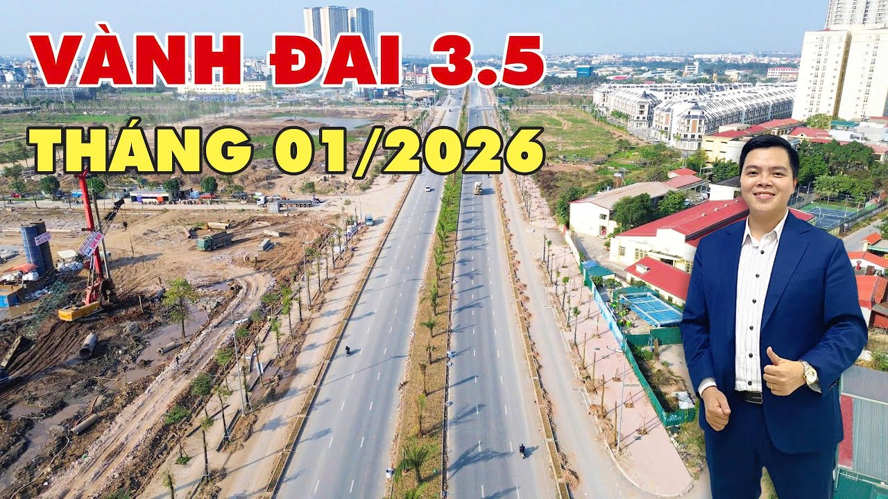 Tiến độ thi công VÀNH ĐAI 3.5 | Đoạn từ Quốc lộ 32 đến Đại lộ Thăng Long (Tháng 1/2026)