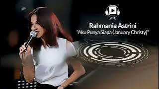 Rahmania Astrini - Aku Punya Siapa (January Christy) (Live)(Audio)