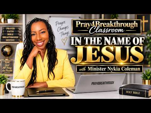 In the Name of Jesus | Pray4Breakthrough Classroom with Minister Nykia Coleman