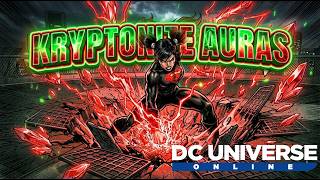 Kryptonite Auras | Showcase | DC Universe Online