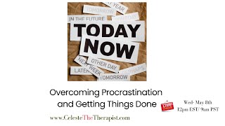 Overcoming Procrastination and Getting Things Done