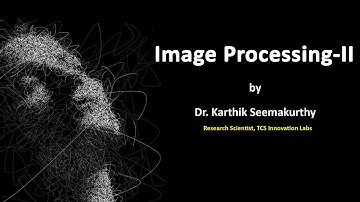 Image Processing-II  by Dr. Karthik Seemakurthy | AKTU Digital Education | UIIC