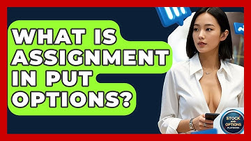 What Is Assignment In Put Options? - Stock and Options Playbook