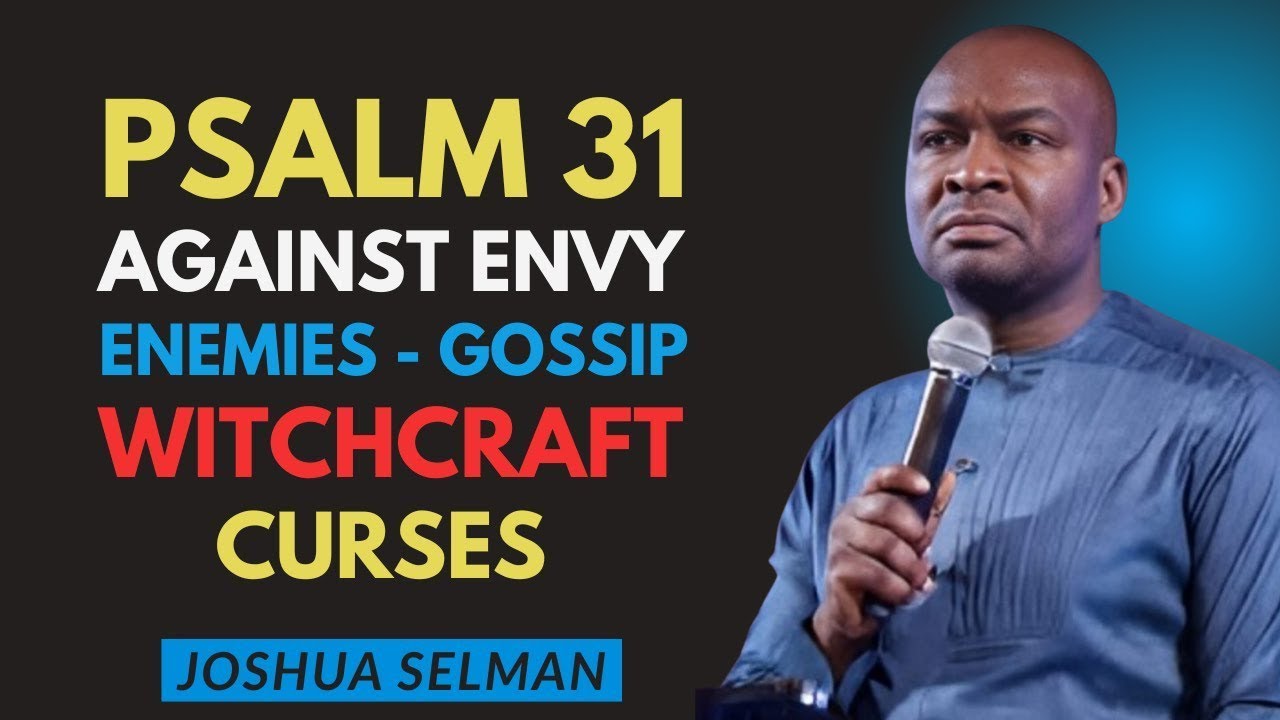 Psalm 31 God Defeats Every Enemy Breaks All Evil Forces | Joshua Selman