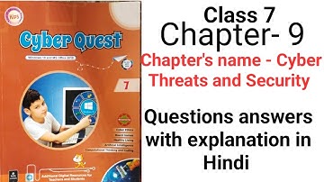 CLASS-7 chapter 9 | chapter name - cyber threats and security | Questions answer | with explanation
